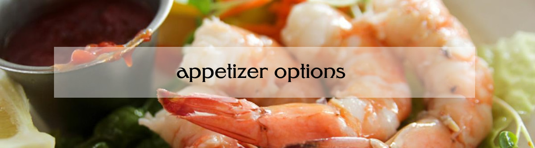 Appetizer Options